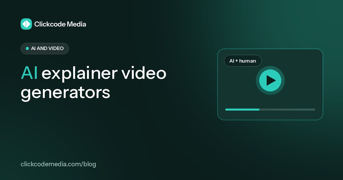 AI Explainer Video Generators: What They Can and Cannot Do: blog cover by Clickcode Media